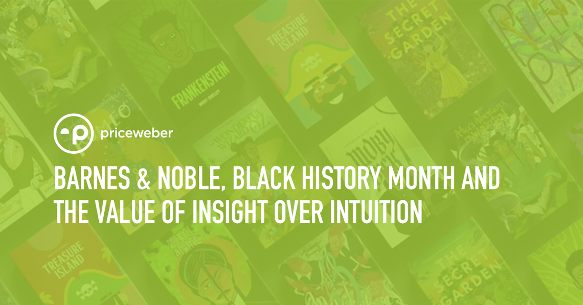 Barnes & Noble, Black History Month and the Value of Insight Over Intuition