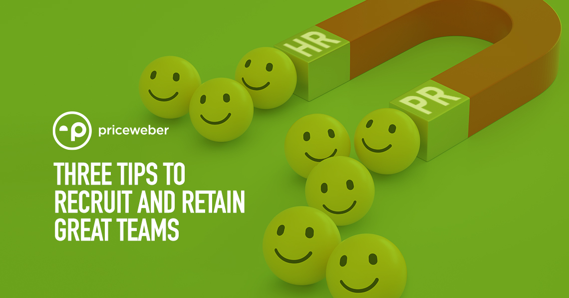 Three Tips to Recruit and Retain Great Teams