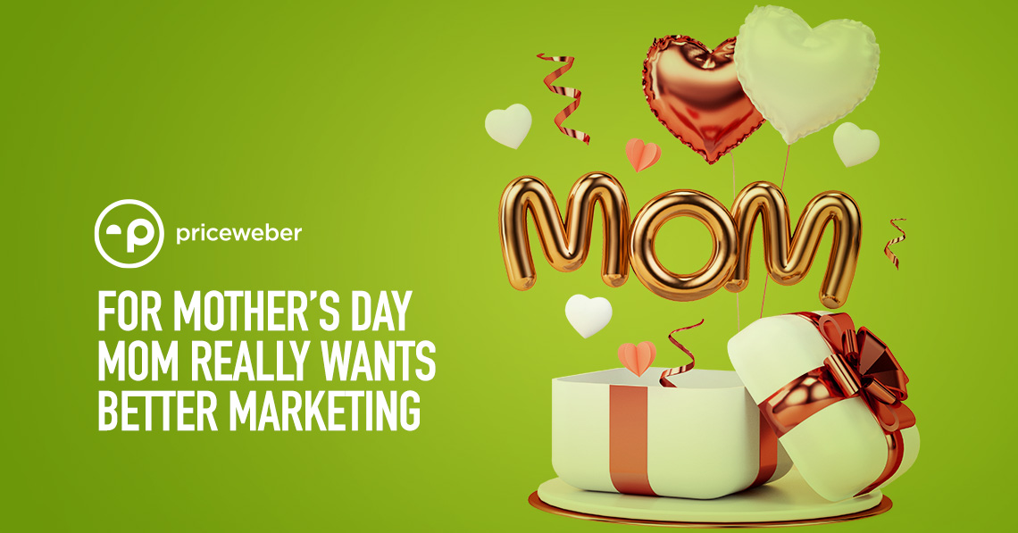 For Mother’s Day, Mom Really Wants Better Marketing