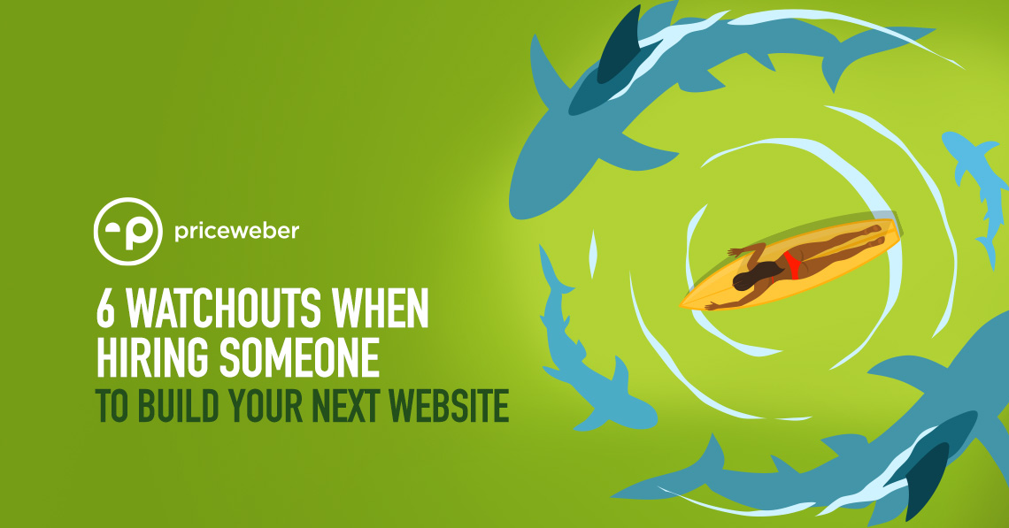 6 Watchouts When Hiring Someone to Build Your Next Website