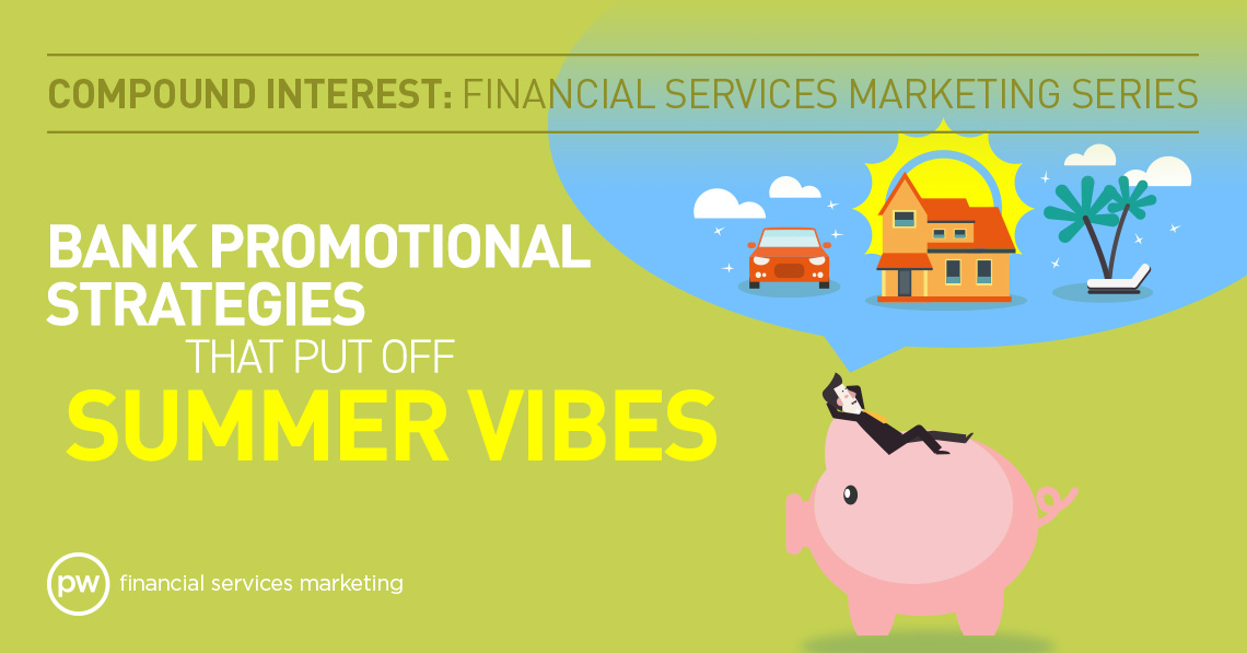 Bank Promotional Strategies That Put off Summer Vibes