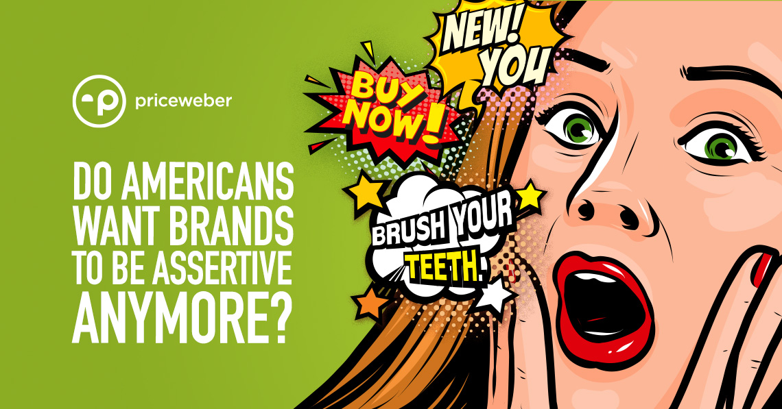 Do Americans Want Brands To Be Assertive Anymore?