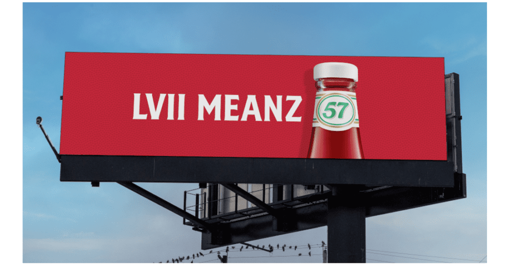 Heinz billboard "LVII Meanz 57" Super Bowl ad